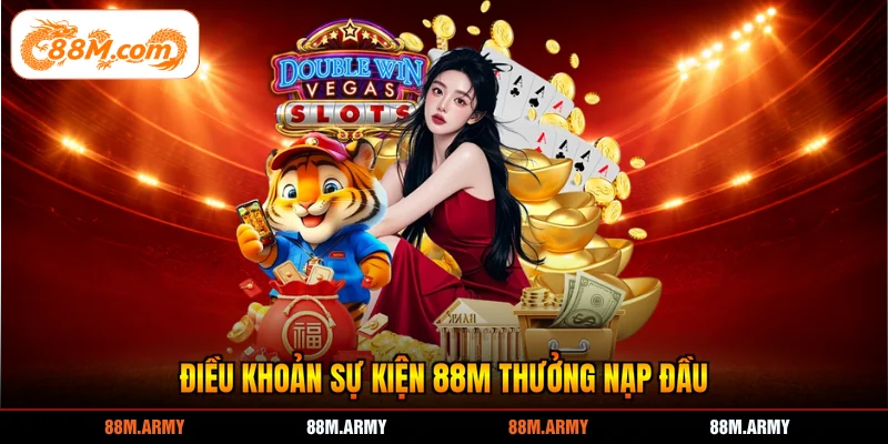 Điều khoản sự kiện 88M thưởng nạp đầu