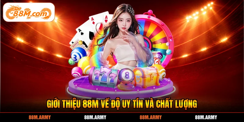 Giới thiệu 88M về độ uy tín và chất lượng