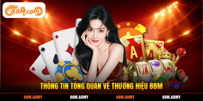 Thông tin tổng quan về thương hiệu 88M