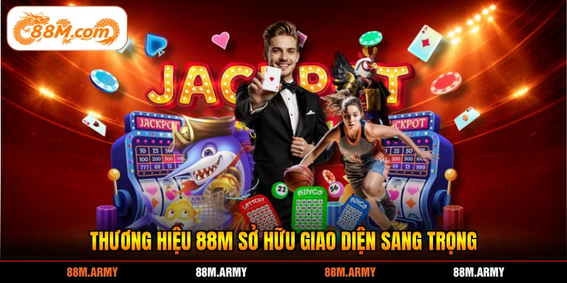 Thương hiệu 88M sở hữu giao diện sang trọng